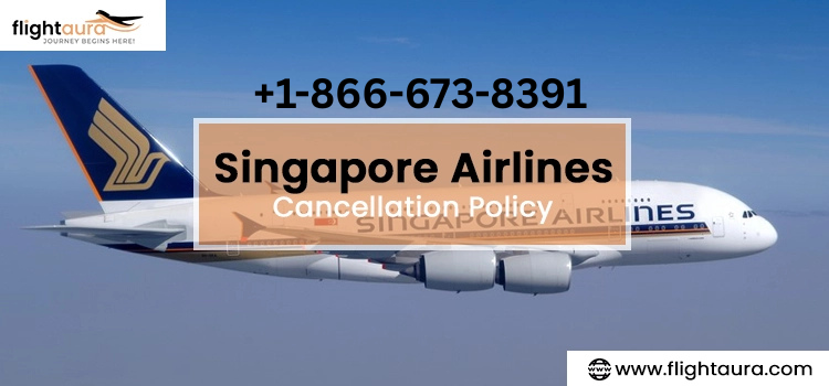Singapore Airlines Cancellation Policy 