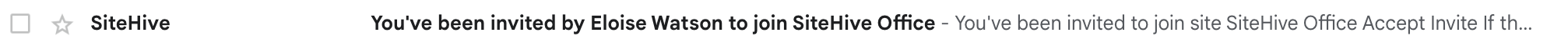 This image shows how the invite is received via email. The sender is: SiteHive and the subject line is: ' You've been invited by Eloise Watson to join SiteHive Office.'